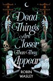 Dead Things Are Closer Than They Appear (eBook, ePUB)