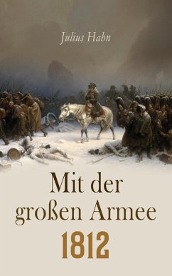 Mit der großen Armee 1812 (eBook, ePUB) - Hahn, Julius