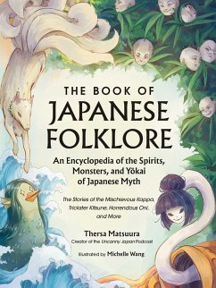 The Book of Japanese Folklore: An Encyclopedia of the Spirits, Monsters, and Yokai of Japanese Myth (eBook, ePUB) - Matsuura, Thersa