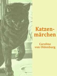 Katzenmärchen (eBook, ePUB) - von Oldenburg, Caroline