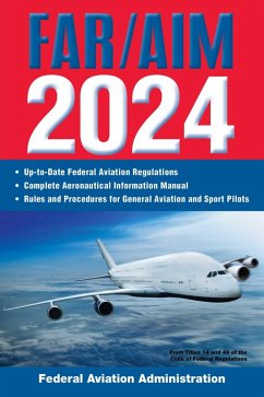 FAR/AIM 2024: Up-to-Date Federal Aviation Regulations / Aeronautical Information Manual (eBook, ePUB) - Federal Aviation Administration