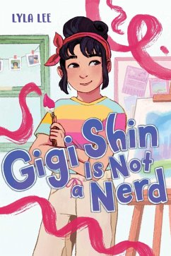 Gigi Shin Is Not a Nerd (eBook, ePUB) - Lee, Lyla