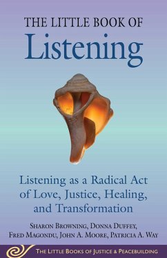 Little Book of Listening (eBook, ePUB) - Browning, Sharon; Duffey, Donna; Magondu, Fred; Moore, John A.; Way, Patricia A.