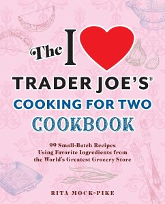 The I Love Trader Joe's Cooking for Two Cookbook (eBook, ePUB) - Mock-Pike, Rita