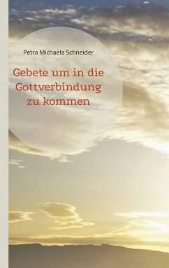 Gebete um in die Gottverbindung zu kommen (eBook, ePUB)