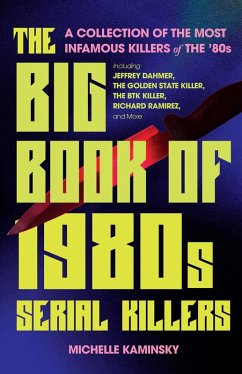 The Big Book of 1980s Serial Killers (eBook, ePUB) - Kaminsky, Michelle