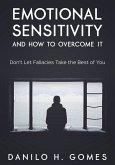 Emotional Sensitivity and How to Overcome It (eBook, ePUB)
