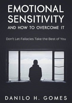 Emotional Sensitivity and How to Overcome It (eBook, ePUB) - Gomes, Danilo H.