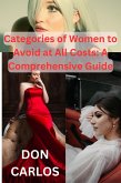 Categories of Women to Avoid at All Costs: A Comprehensive Guide (eBook, ePUB)