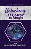 Unlocking the Keys to Magic: A Conversation with Franz Bardon Practitioners (eBook, ePUB)