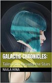 Galactic Chronicles: Tales From Beyond the Stars (eBook, ePUB)