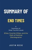 Summary of End Times by Peter Turchin: Elites, Counter-Elites, and the Path of Political Disintegration (eBook, ePUB)