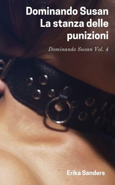 Dominando Susan. La Stanza delle Punizioni (eBook, ePUB)