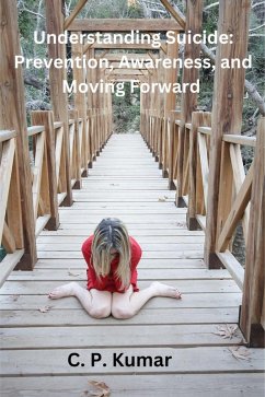 Cover Understanding Suicide: Prevention, Awareness, and Moving Forward (eBook, ePUB)