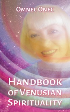 Handbook of Venusian Spirituality (eBook, ePUB) - Onec, Omnec; Onec, Omnec