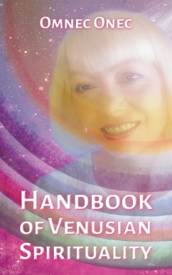 Handbook of Venusian Spirituality (eBook, ePUB) - Onec, Omnec; Onec, Omnec