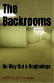 Backrooms No Way Out and Beginnings (eBook, ePUB)