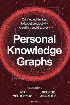 Personal Knowledge Graphs: Connected thinking to boost productivity, creativity and discovery (eBook, ePUB) - Velitchkov, Ivo; Anadiotis, George