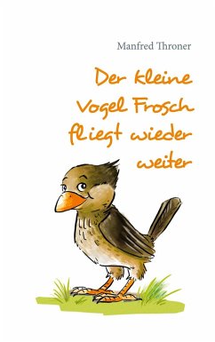 Der kleine Vogel Frosch fliegt wieder weiter (eBook, ePUB)