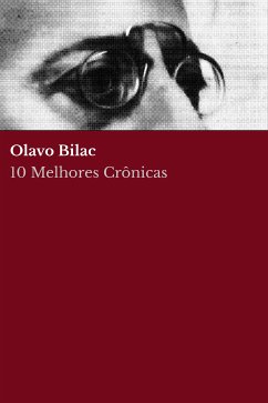 10 Melhores Crônicas - Olavo Bilac (eBook, ePUB) - Bilac, Olavo; Bilac, Olavo; Nemo, August