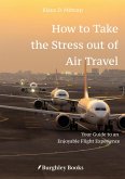How to Take the Stress out of Air Travel (eBook, ePUB)