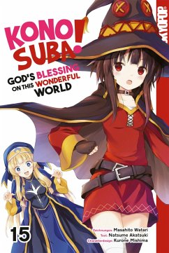 KONOSUBA! GOD'S BLESSING ON THIS WONDERFUL WORLD!, Band 15 (eBook, PDF) - Akatsuki, Natsume KONOSUBA! GOD'S BLESSING ON THIS WONDERFUL WORLD!, Band 15 (eBook, PDF) - Akatsuki, Natsume