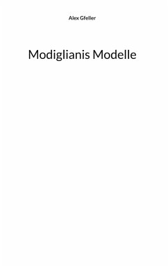 Modiglianis Modelle (eBook, ePUB) - Gfeller, Alex