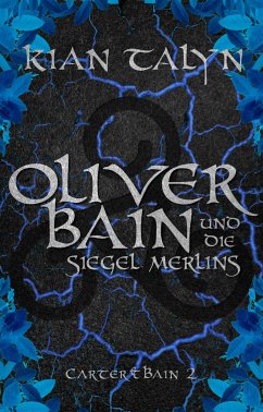 Oliver Bain und die Siegel Merlins (eBook, ePUB) - Talyn, Kian