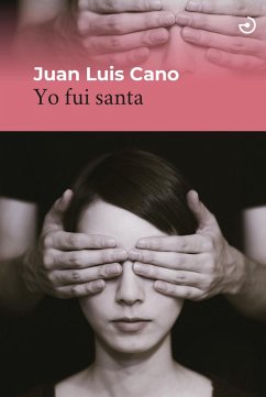 Yo fui santa (eBook, ePUB) - Cano, Juan Luis