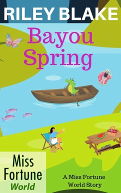 Bayou Spring (Miss Fortune World: Bayou Cozy Romantic Thrills, #15) (eBook, ePUB) - Blake, Riley