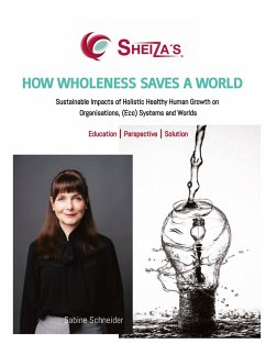 HOW WHOLENESS SAVES A WORLD - Schneider, Sabine