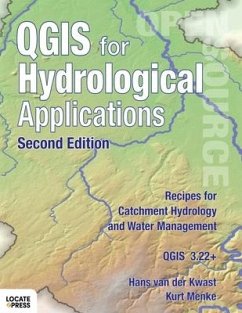 QGIS for Hydrological Applications - Second Edition: Recipes for Catchment Hydrology and Water Management - Van Der Kwast, Hans; Menke, Kurt