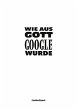 Wie aus Gott Google wurde - Bild 1
