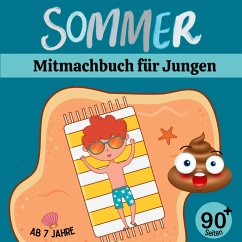 Sommer Mitmachbuch für Jungen Aktivitätsbuch Malbuch mit Ausmalseiten, Labyrinthen, Wimmelbildern Entspannung für clevere Jungs ab 7 Jahre - Ways, Sunnie