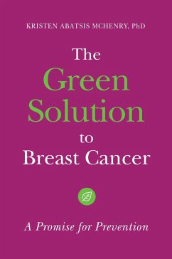 The Green Solution to Breast Cancer (eBook, PDF) Cover The Green Solution to Breast Cancer (eBook, PDF)
