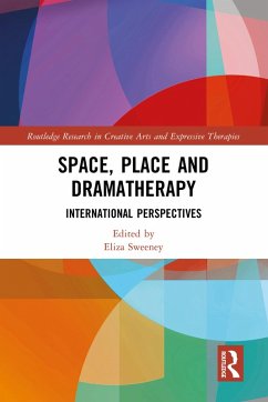 Space, Place and Dramatherapy (eBook, PDF)