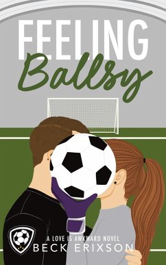 Feeling Ballsy (Love is Awkward) (eBook, ePUB) - Erixson, Beck