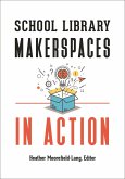 School Library Makerspaces in Action (eBook, PDF)