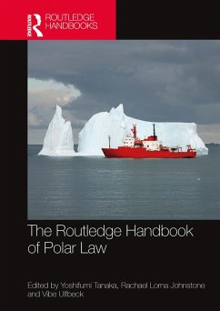 The Routledge Handbook of Polar Law (eBook, PDF) The Routledge Handbook of Polar Law (eBook, PDF)