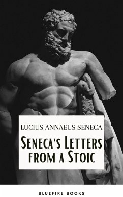 Seneca's Wisdom: Letters from a Stoic - The Essential Guide to Stoic Philosophy (eBook, ePUB) - Seneca, Lucius Annaeus; Books, Bluefire
