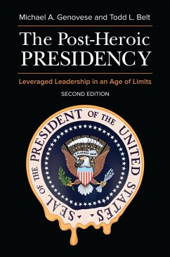 The Post-Heroic Presidency (eBook, PDF) - Genovese, Michael A.; Belt, Todd L.