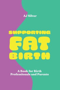 Supporting Fat Birth (eBook, ePUB) - Silver, Aj
