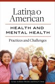Latina/o American Health and Mental Health (eBook, PDF) Latina/o American Health and Mental Health (eBook, PDF)