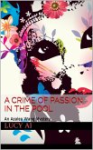 A Crime of Passion in the Pool (Azalea Wang Mysteries, #2) (eBook, ePUB)