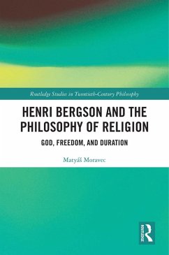 Henri Bergson and the Philosophy of Religion (eBook, PDF) - Moravec, Matyás