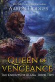 Queen of Vengeance (Knights of Alana, #2) (eBook, ePUB) Queen of Vengeance (Knights of Alana, #2) (eBook, ePUB)