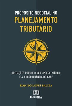 Propósito negocial no planejamento tributário (eBook, ePUB) - Baliza, Danilo Lopes