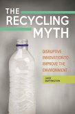 The Recycling Myth (eBook, PDF)