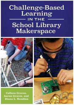 Cover Challenge-Based Learning in the School Library Makerspace (eBook, PDF)