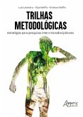Trilhas Metodológicas: Estratégias para Pesquisas Inter e Transdisciplinares (eBook, ePUB)